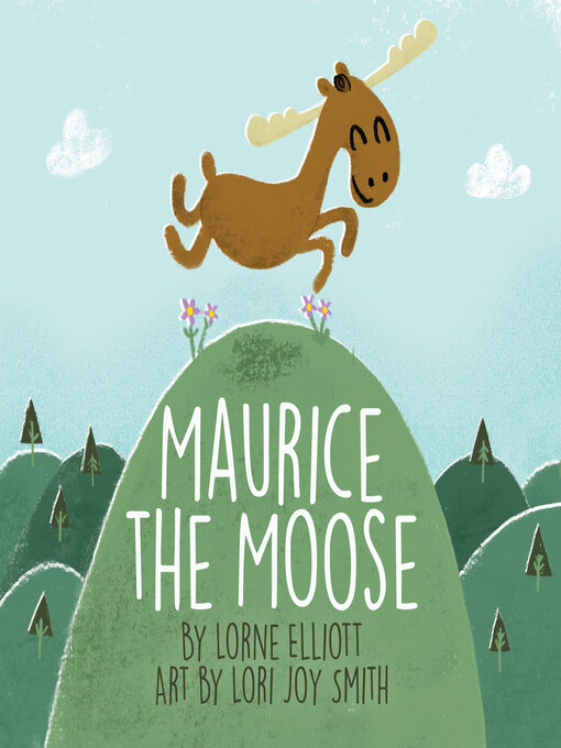 Title details for Maurice the Moose by Lorne Elliott - Available